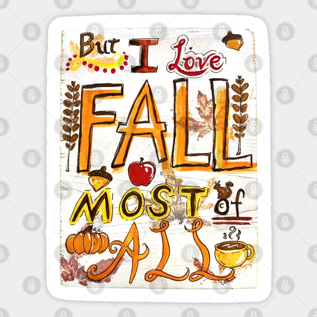 But I Love Fall Most Of All Sticker by Jan Grackle